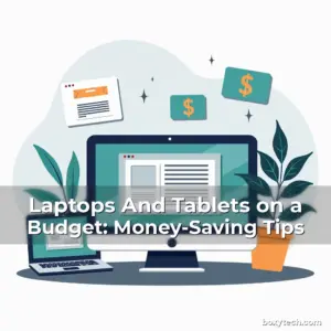 Artistic representation for Laptops And Tablets on a Budget: Money-Saving Tips