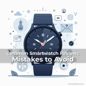 Artistic representation for Common Smartwatch Reviews Mistakes to Avoid