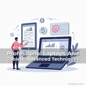 Artistic representation for Professional Laptops And Tablets: Advanced Techniques