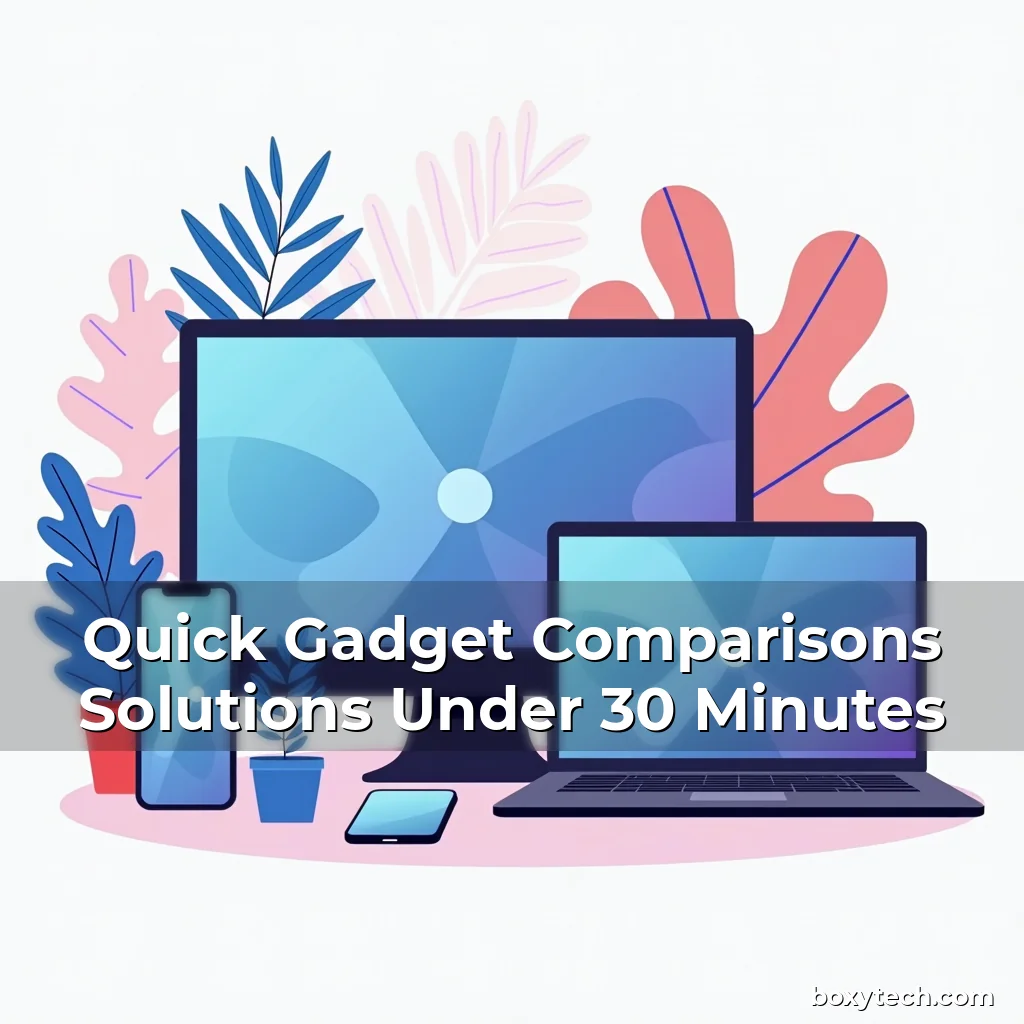 Artistic representation for Quick Gadget Comparisons Solutions Under 30 Minutes